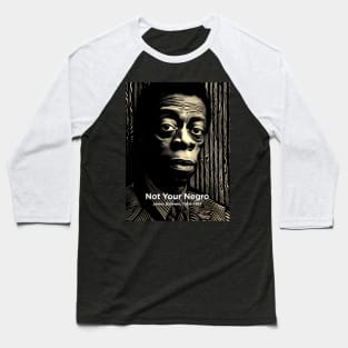 Black History Month: James Baldwin, Not Your Negro on a Dark Background Baseball T-Shirt